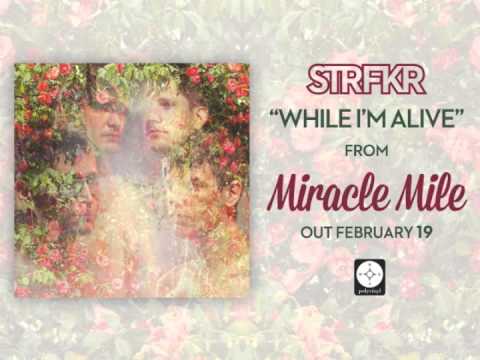 STRFKR - While I'm Alive [OFFICIAL AUDIO]