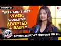 Divyanka Tripathi On Being Exploited Love For Vivek Adopting A Baby Motherhood Plans Let S Talk