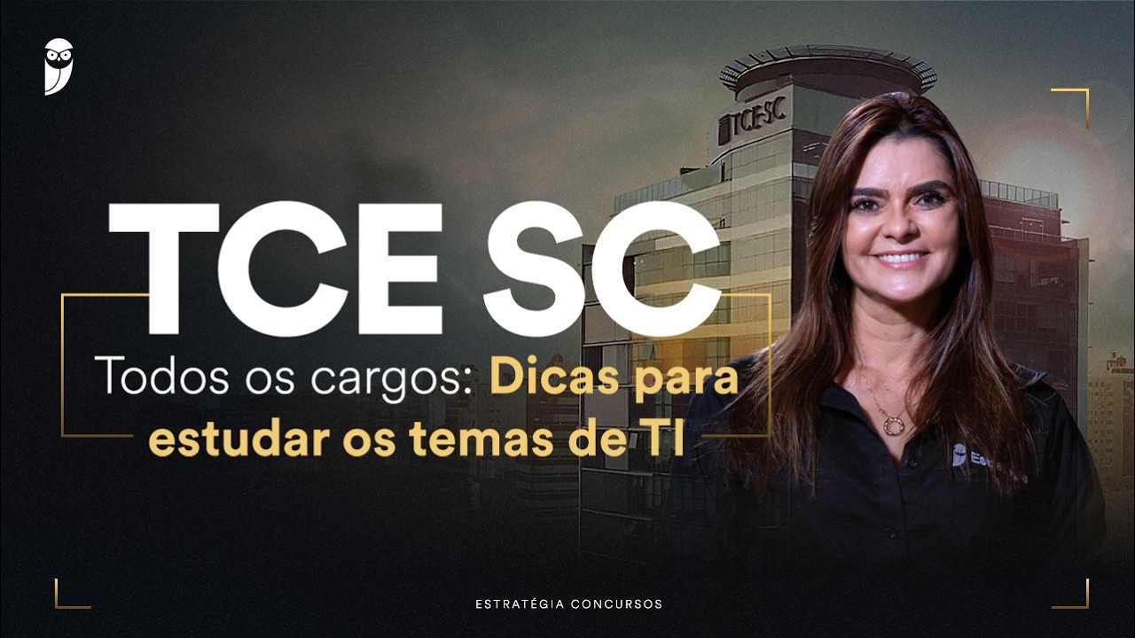 Concurso TCE SC - Todos os cargos: Dicas para estudar os temas de TI