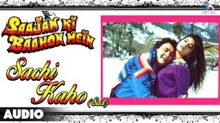 Saajan Ki Baahon Mein : Sachi Kaho (Sad) Full Audio Song