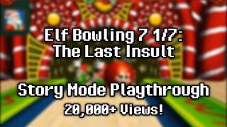Elf Bowling 7 1/7: The Last Insult - Story Mode Playthrough