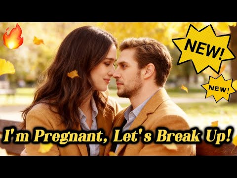 🔥[FULL drama🔥]I'm Pregnant, Let's Break Up! #drama #sweet #boss #fyp #funny #Romance #love #usa