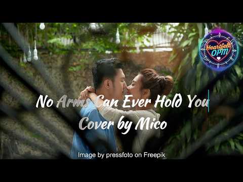 No Arms Can Ever Hold You, Cover by Mico