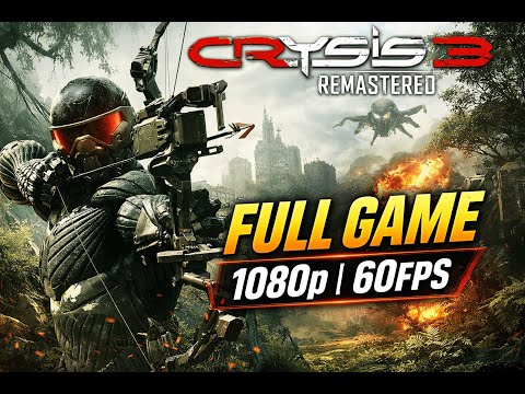 Crysis 3 Remastered Full Game | PC Gameplay 1080p 60FPS