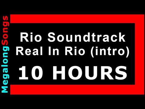 Rio Soundtrack - Real In Rio (intro) 🔴 [10 HOUR LOOP] ✔️