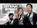 Let's Play Hitman 2 LIVE - More Murderous Mayhem For Your Money!