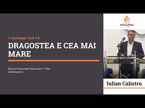 Iulian Calistru | DRAGOSTEA E CEA MAI MARE  (Predică)