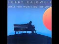 What You Won't Do For Love de Bobby Caldwell