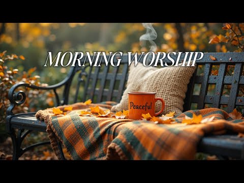 PEACEFUL MORNING WORSHIP TO CALM YOUR SOUL☕️