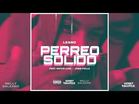 Leano - Perreo Solido Feat. Deivid Luis, Juan Fullz