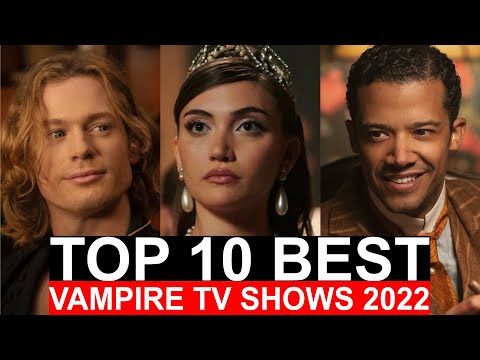 Top 10 Best Vampire TV Shows 2022 | Netflix & ShowTime & Peacock