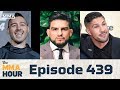 The MMA Hour: Episode 439 (w/ Kelvin Gastelum, Dan Hardy, Brendan Schaub)