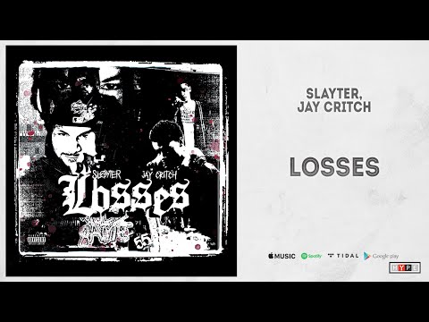 Slayter & Jay Critch - "LOSSES"