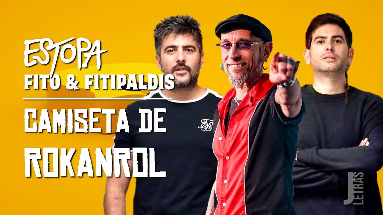 Estopa y Fito & Fitipaldis - Camiseta de Rokanrol (Letra) [2022]