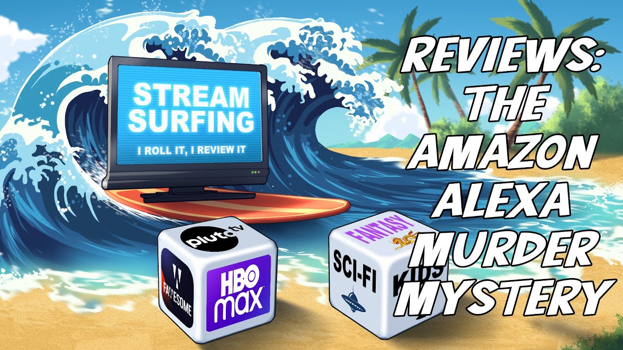 Stream Surfing Episode 6 - The Amazon Alexa Murder Mystery