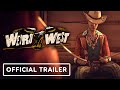 Weird West - Official Launch Trailer