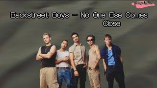 Backstreet Boys - No One Else Comes Close (Lyrics)