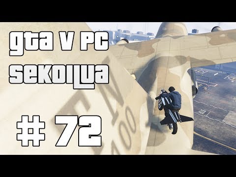 PYÖRÄT LENTÄÄ! - GTA V PC Sekoilua | Osa 72