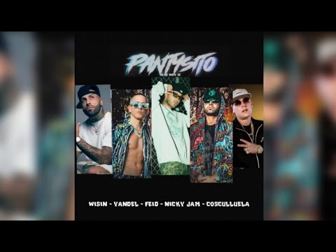 Pantysito (Special Remix) - Feid, Nicky Jam, Cosculluela, Wisin & Yandel)