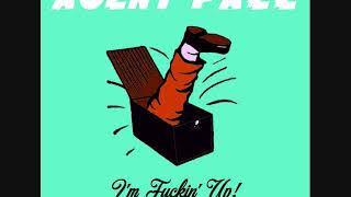 Agent Pazz  &quot;I&#39;m Fuckin&#39; Up!&quot;  No.1517