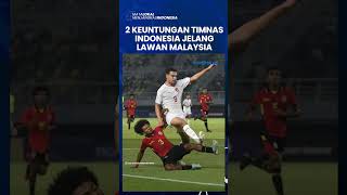 2 Keuntungan Timnas U-19 Indonesia Jelang Lawan Malaysia