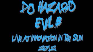 DJ Hazard & Evil B & Trigga - Innovation In The Sun 2012