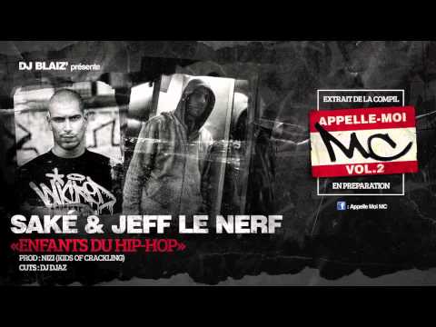 Saké & Jeff le Nerf - Enfants du Hip Hop (Son Officiel) - Appelle moi MC vol.2