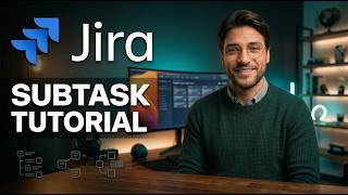 How to Use Jira Subtasks — Break Down Any Task Like a Pro (Easy Tutorial)
