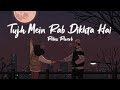 Tujh Mein Rab Dikhta Hai Female Slowed Reverb Relax Reverb