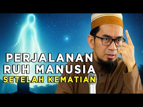 Perjalanan Ruh Setelah Kematian – Apa yang Terjadi di Alam Kubur? | Ustadz Adi Hidayat