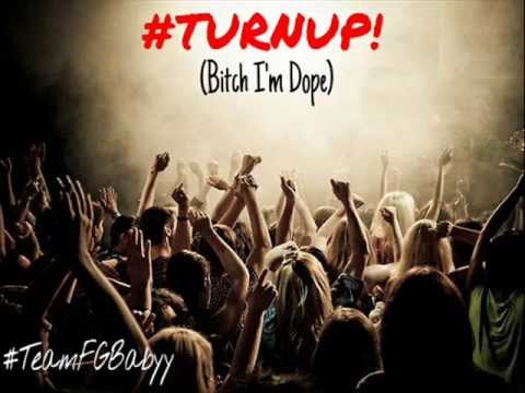 Turn Up (Bitch Im Dope)- FGBabyy (Prod. by Andrews Productions)