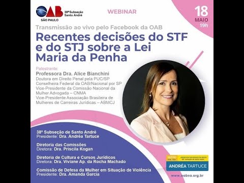Webinar 18/05/2021 19h, Recentes Decisões do STF e do STJ  a Lei Maria da Penha