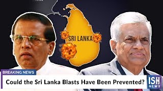 Could the Sri Lanka Blasts Have Been Prevented?