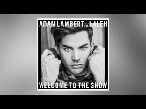 Adam Lambert   Welcome to the Show feat  Laleh Official Audio