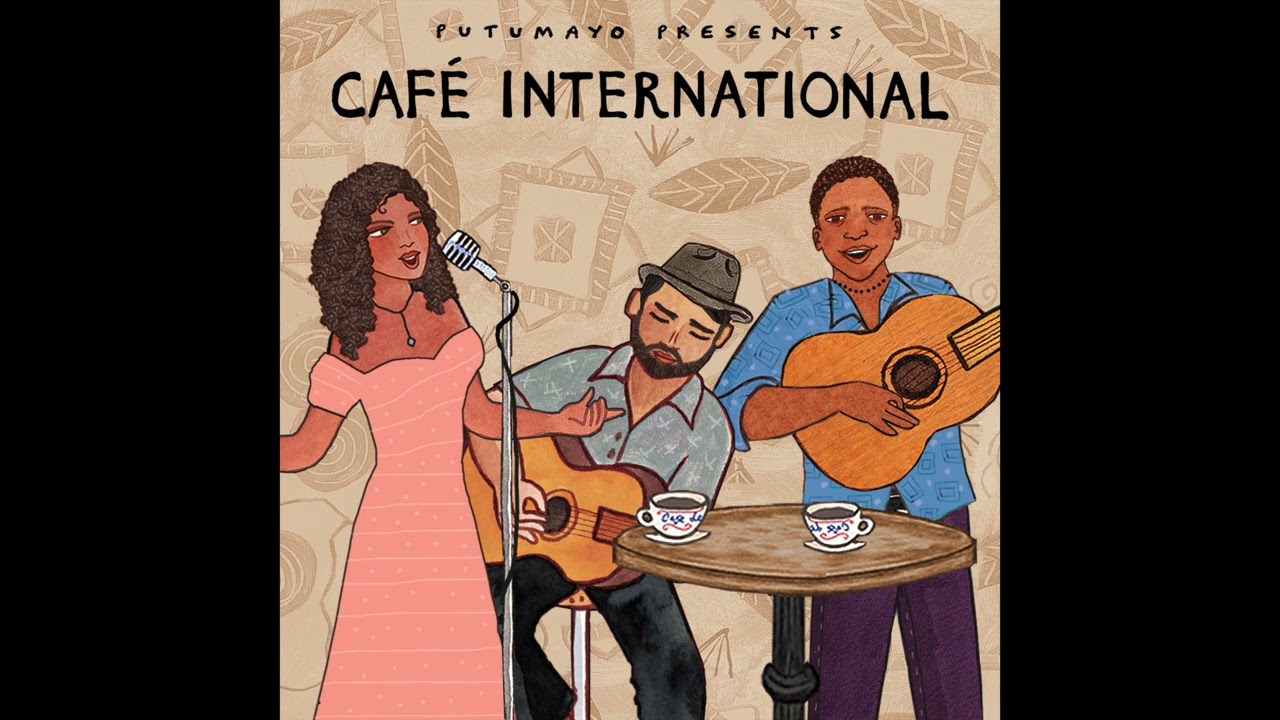 Café International (Official Putumayo Version)