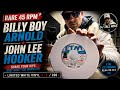 Billy Boy Arnold / John Lee Hooker – Shake Your Hips / Baby Don’t You Wanna Go