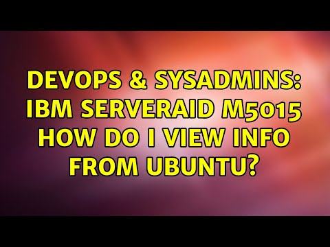 DevOps & SysAdmins: IBM ServeRAID M5015 how do I view info from Ubuntu? (3 Solutions!!)