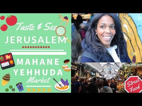 Jerusalem Street Food at Mahane Yehuda Market (Taste and See Travels & Eats from Around the World)