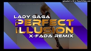 Lady Gaga - Perfect Illusion (X-Fada Remix)