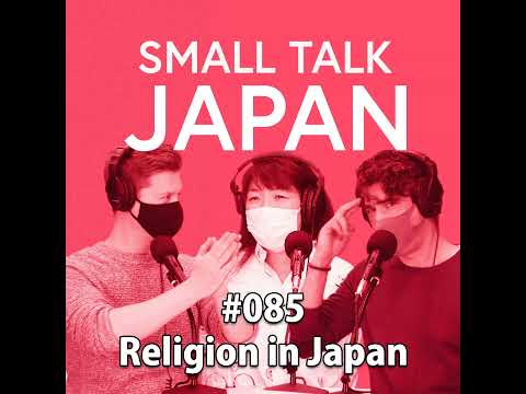Small Talk Japan #085: Religion in Japan