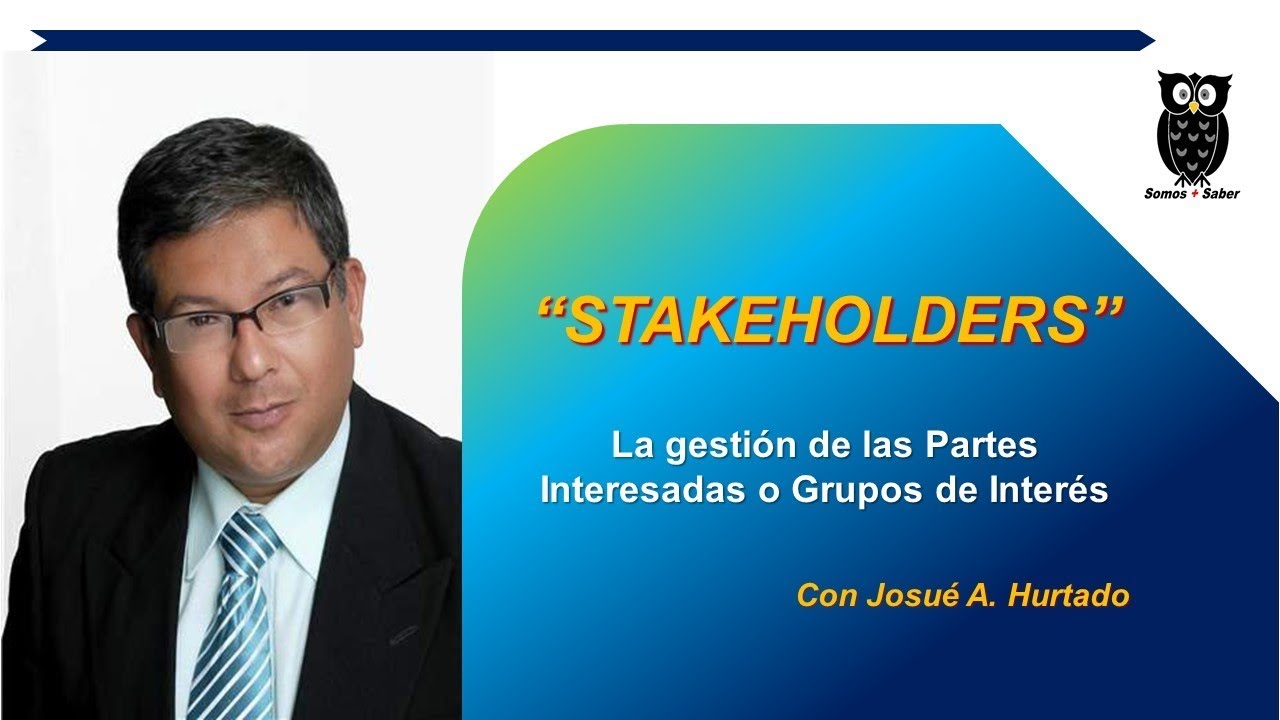STAKEHOLDERS o Partes Interesadas / la guía que te ayuda a entender el contexto 🔎👨‍👩‍👧‍👧  💡