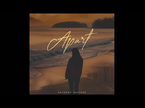 Apart - Navroop Dhother (Official Audio)