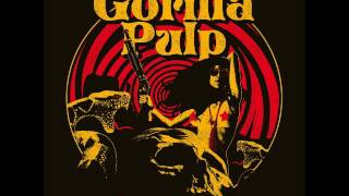 Gorilla Pulp - Hope You&#39;re Feeling Better (Santana cover)