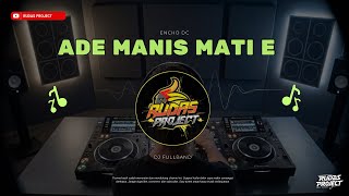 Download lagu DJ ADE MANIS MATI E || FULLBAND REMIX - BY PROJETO RUDAS mp3