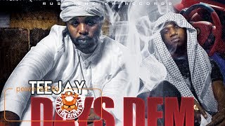 TeeJay - Days Dem [Life Story Riddim] November 2017