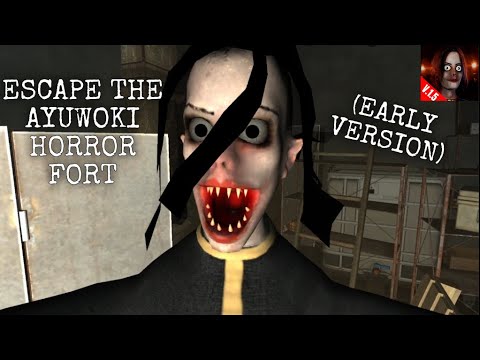 Escape the Ayuwoki Horror Fort V:1.5 Full Gameplay (Early Version)