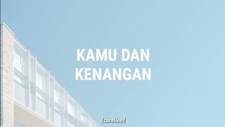 Download lagu LAGU SEDIH BIKIN NANGIS |LIRIK| KAMU DAN KENANGAN mp3