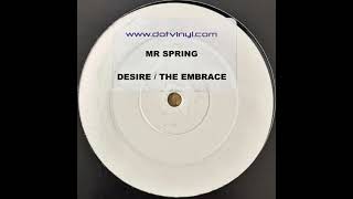 Mr. Spring – Desire / The Embalmer - Spring Recordings – SLI 11001 (1999)