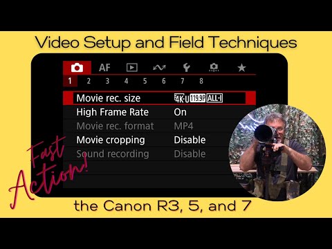 Canon R3, R5, R7 mirrorless camera setup for fast action video with field techniques