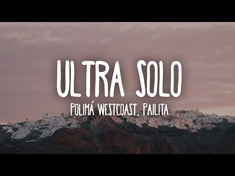 Polimá Westcoast & Pailita - Ultra Solo (Letra/Lyrics)